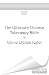 The Ultimate Chinese Takeaway Bible