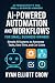 AI-Powered Automation and Workflows for Small Business Owners by Ryan Elliott Crow