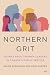 Northern Grit: Stories about Women Leaders in Canada's Public Service