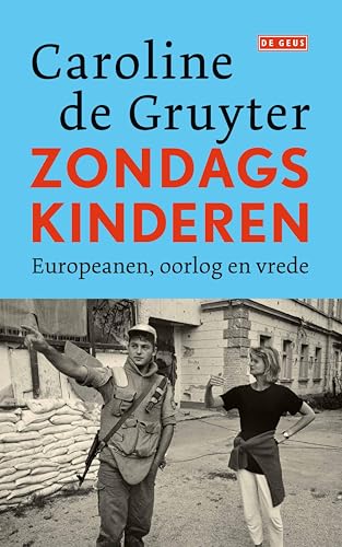 Zondagskinderen: Europeanen, oorlog en vrede (Dutch Edition)