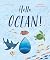 Hello, Ocean!: With Wavy Pages Throughout