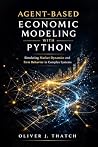 Agent-Based Economic Modeling with Python: Simulating Market Dynamics and Firm Behavior in Complex Systems