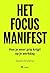 Het Focusmanifest: Hoe je weer grip krijgt op je werkdag (Dutch Edition)