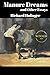 Manure Dreams and Other Essays by Richard Holinger Manure Dreams and Other Essays by Richard Holinger