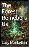 The Forest Rememb...