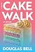 Cake Walk - 2nd Edition: A ...