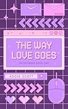 The Way Love Goes: A Cozy Omegaverse Romance (Retroverse Book 1)