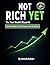 Not Rich Yet : The Teen Wea...