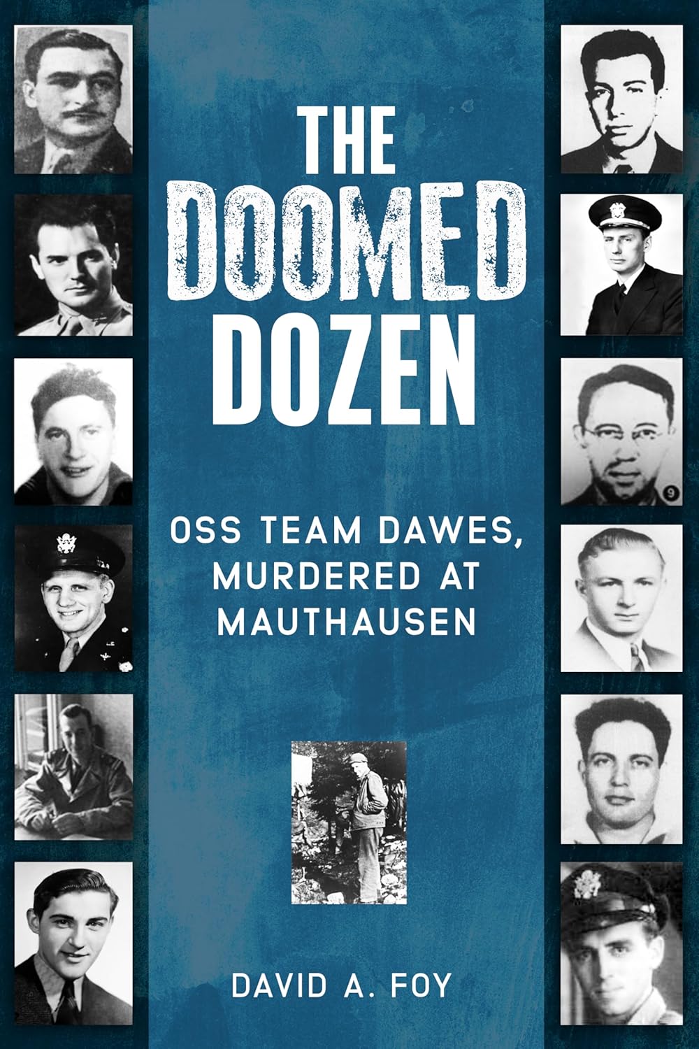 The Doomed Dozen: OSS Team Dawes, Murdered at Mauthausen (Hardcover)