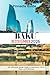 BAKU REISEFÜHRER 2026 by Pinnacle Guide