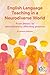 English Language Teaching in a Neurodiverse World: From theory to neurodiversity-affirming practice