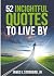 52 Incightful Quotes To Liv...