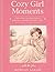 Cozy Girl Moments by Morgan Sarah