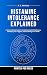 Histamine Intolerance Explained: A Science-Based Guide to Understanding DAO Deficiency, Identifying Your Triggers, and Reclaiming Your Health (The Invisible Illness Series)