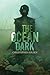 The Ocean Dark