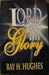 Lord Show Us Thy Glory by Ray H. Hughes
