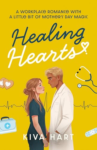 Healing Hearts: A Workplace Romance With A Little Bit of Mother's Day Magic (The Holiday Hearts #9)