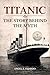 TITANIC: THE STORY BEHIND T...