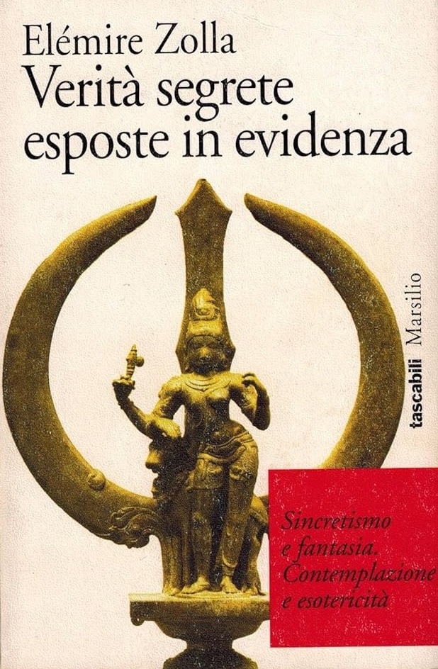 Verità segrete esposte in evidenza. Sincretismo e fantasia. Contemplazione ed esotericità (Paperback)