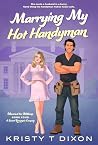 Marrying My Hot Handyman: A Sweet Romantic Comedy (Married for Millions Book 4)