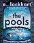 The Pools by E. Lockhart
