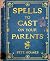Spells to Cast on Your Parents
