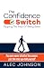 The Confidence Switch: Flip...