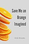 Save Me an Orange...