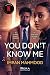 You don't know me