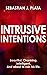 Intrusive Intentions
