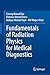 Fundamentals of Radiation Physics for Medical Diagnostics