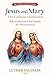 Jesus and Mary: The Catholi...