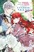 If the Heroine Wants My Fiancé, I’ll Marry a Yandere Villain Instead! Vol.1