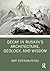 Decay in Ruskin's Architecture, Geology, and Wisdom (Routledge Research in Art History)