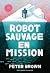 Robot sauvage en mission (3)