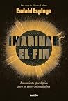Imaginar el fin: ...