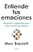 Entiende tus emociones: Apr...