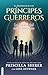 El despertar de los príncipes guerreros / The Prince Warriors: La batalla del reino invisible (Spanish Edition)