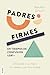 Padres firmes en tiempos de confusión LGBT+ by Rachel Gilson
