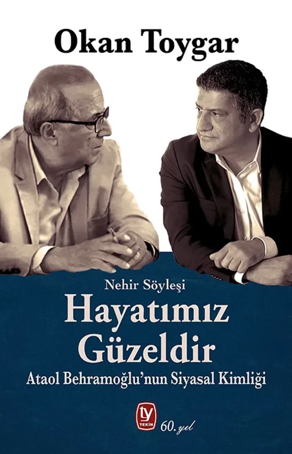 Hayatımız Güzeldir, Ataol Behramoğlu'nun Siyasal Kimliği (Paperback)