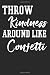 Throw Kindness Around Like ...
