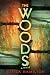 The Woods: A Novel