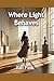 Where Light Behaves by Kai Fink