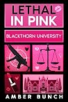 Lethal in Pink (Blackthorn University, #1) Lethal in Pink (Blackthorn University, #1)