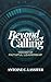 Beyond The Calling: The Cost of Faithful Leadership