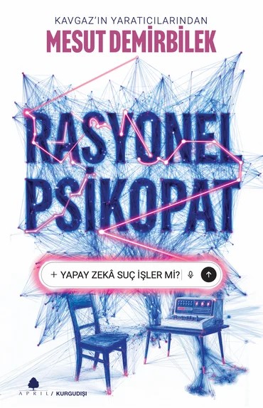 Rasyonel Psikopat - Yapay Zeka Suç İşler mi?