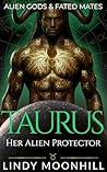 Taurus - Her Alien Protector: a Fated Mates Alien Abduction Romance (Alien Gods & Fated Mates Book 2) Taurus - Her Alien Protector: a Fated Mates Alien Abduction Romance (Alien Gods & Fated Mates Book 2)