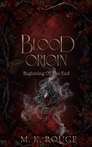 Blood Origin: Beginning Of The End (Blood Origin Series Book 1)