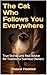 The Cat Who Follows You Everywhere by Pascal Haddad