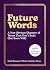 Future Words: A Non-Obvious...